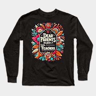 Funny Dear Parents, Tag You're It!!! Love, Teachers High School Graduation Long Sleeve T-Shirt